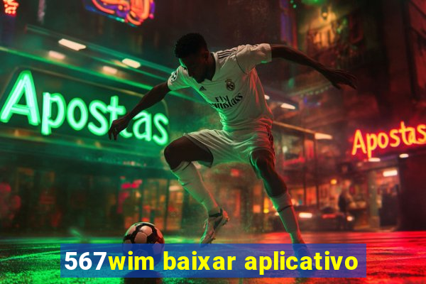 567wim baixar aplicativo